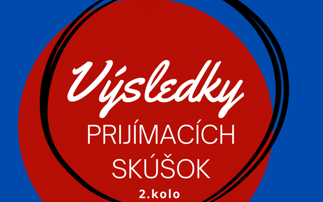 Výsledky 2. kola prijímacích skúšok
